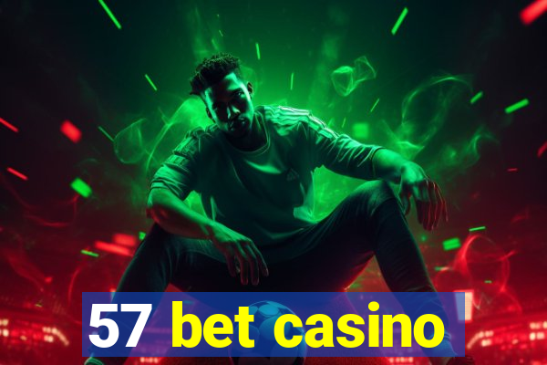 57 bet casino